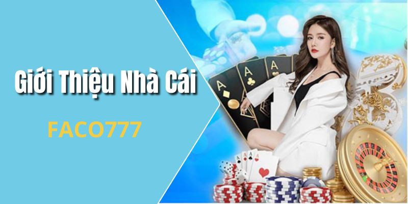 Faco777 - Cổng Game Cá Cược Chất Lượng Uy Tín Bậc Nhất 1 faco777 anh dai dien