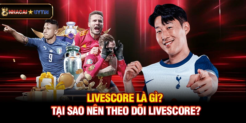 Livescore - Cập Nhật Tỷ Số Bóng Đá Trực Tuyến Nhanh Và Chính Xác 34 Livescore là gì? Tại sao nên theo dõi livescore?